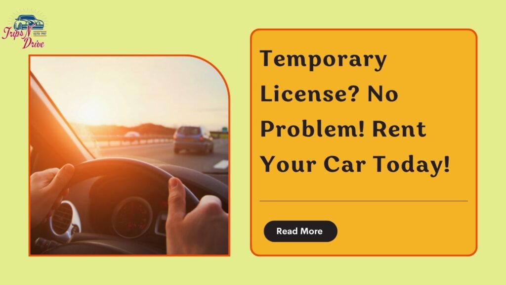 Can You Rent A Car With A Temporary License