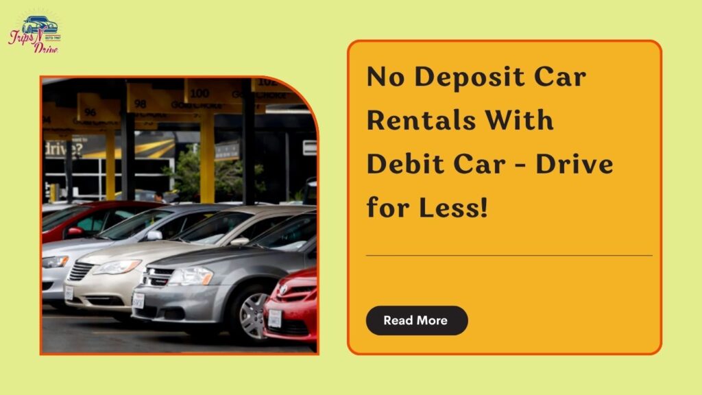 Cheapest Car Rental With Debit Card No Deposit