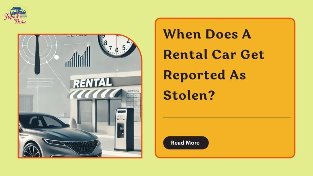 How Long Can You Keep A Rental Car Before They Report It Stolen