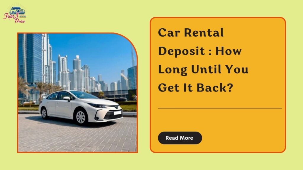 How Long Does It Take for Car Rental Deposit to Be Returned