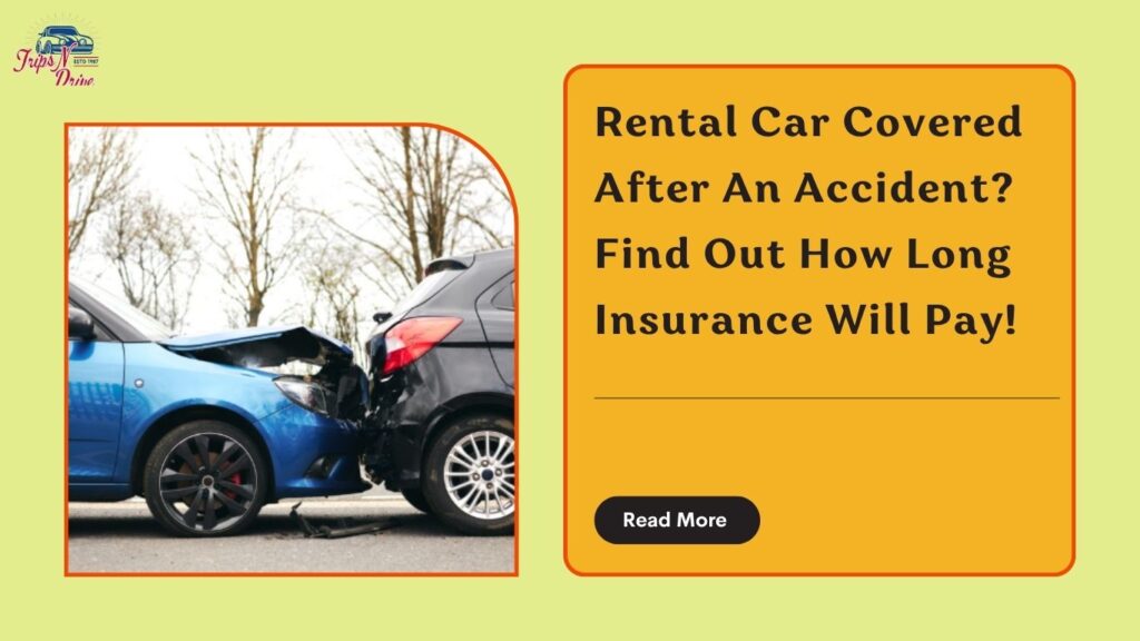 How Long Will Insurance Pay For Rental Car After Accident