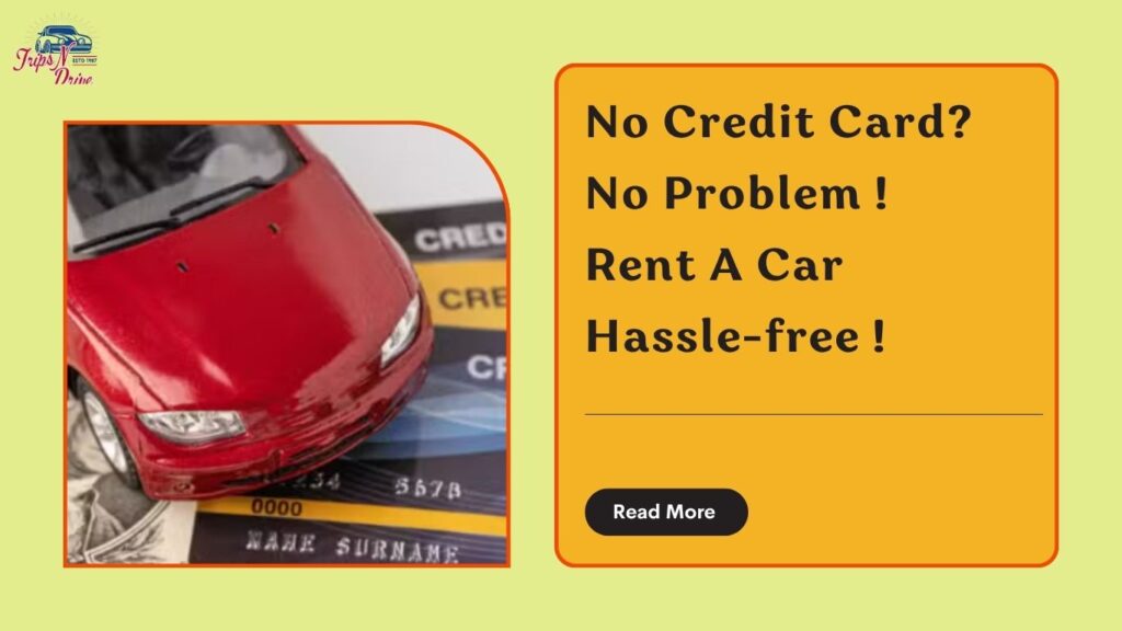 How to rent a car without a credit card