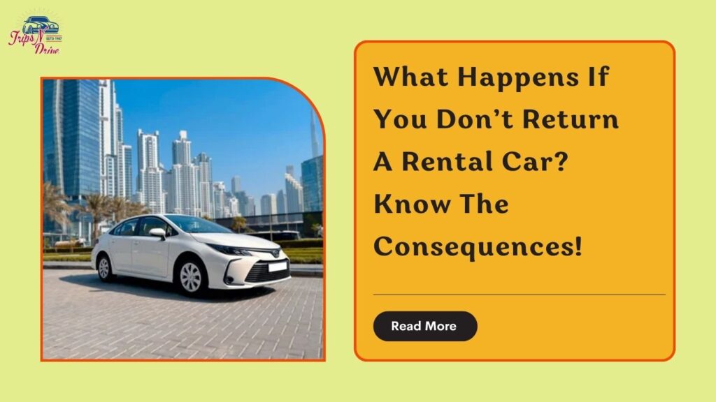 What Happens If You Don’t Return A Rental Car