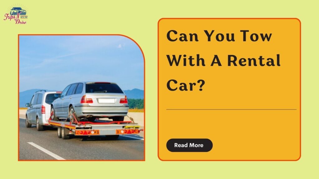 Can You Tow With A Rental Car?
