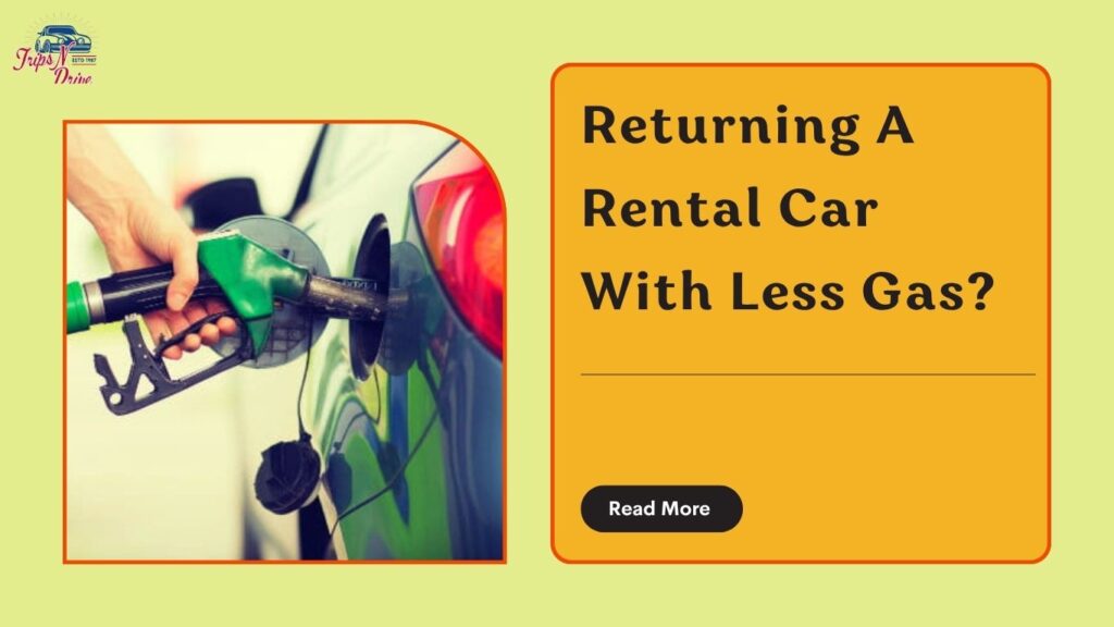 What happens if you return a rental car with less gas
