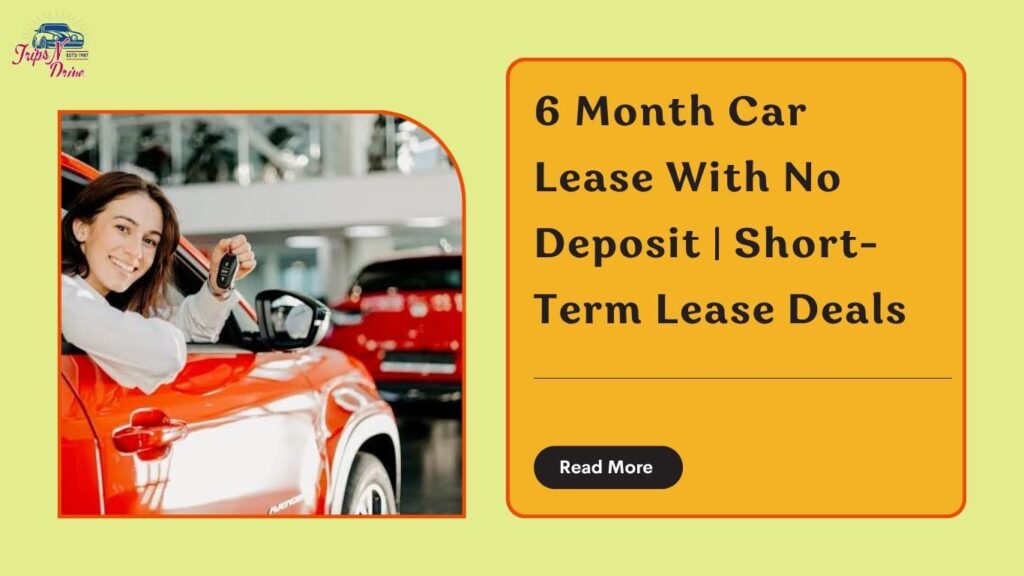 6 month car lease with no deposit near me