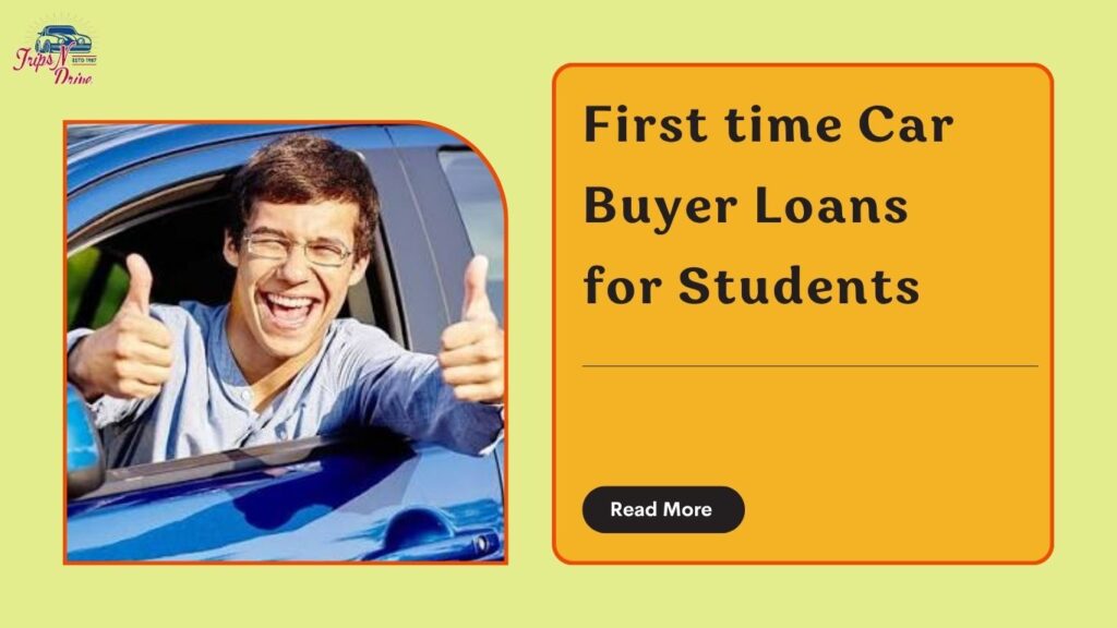First time car buyer loans for students